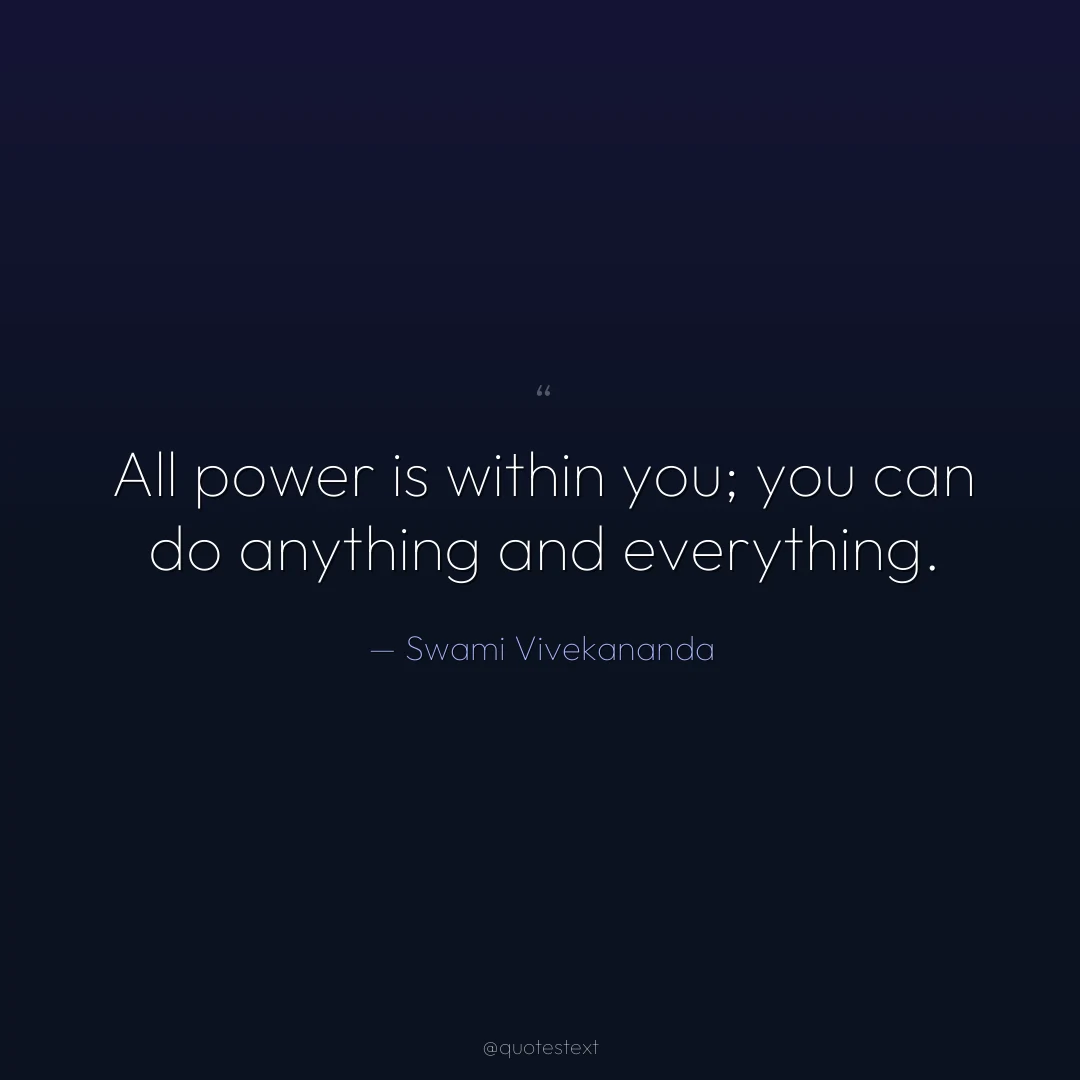 All power is within you; you can do anything and everything.