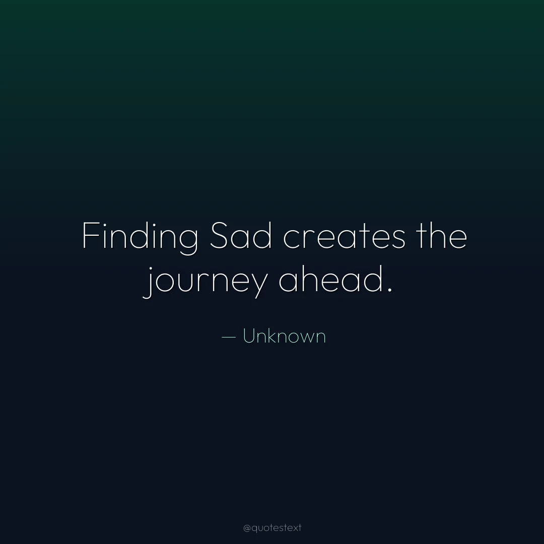 Finding Sad creates the journey ahead.