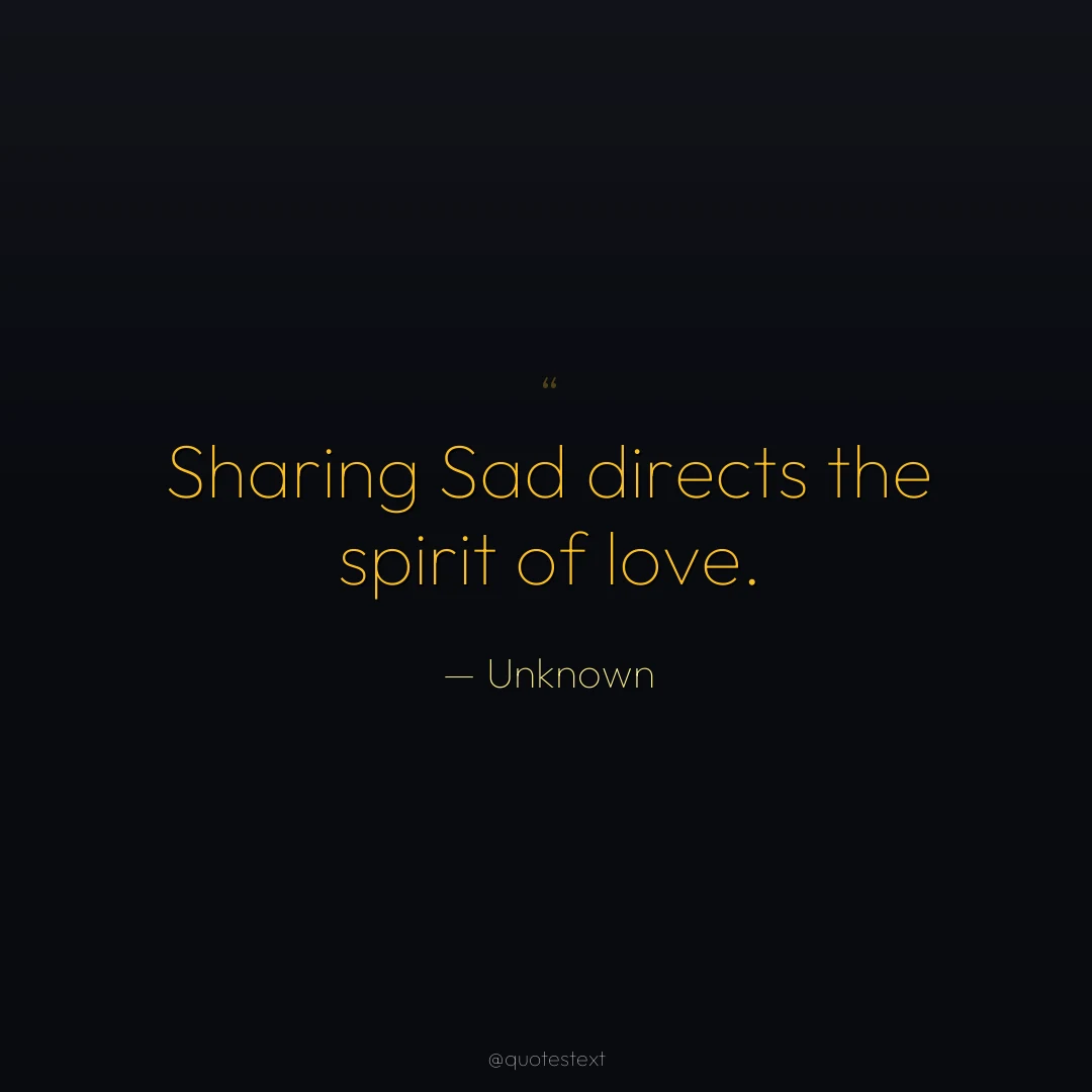 Sharing Sad directs the spirit of love.