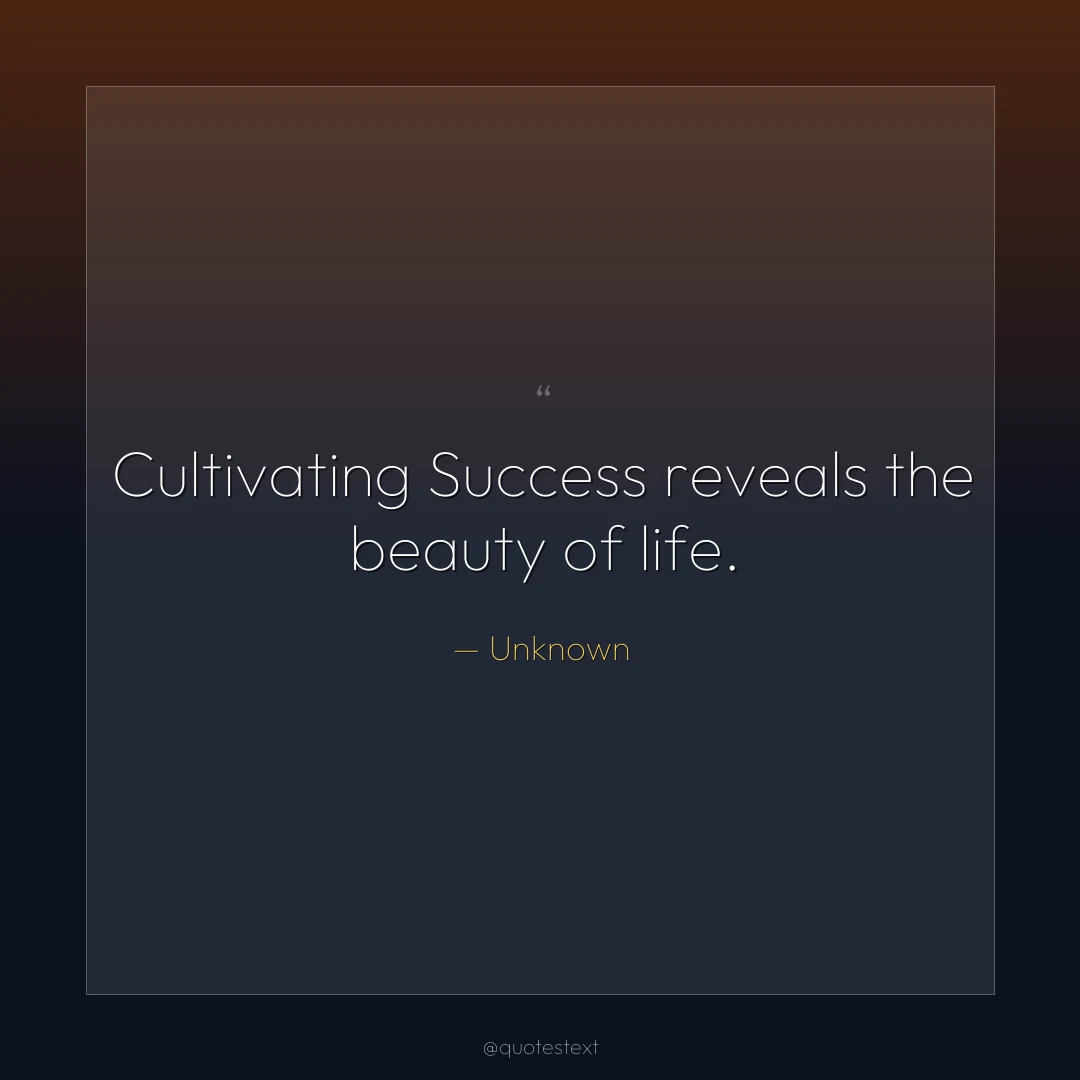 Cultivating Success reveals the beauty of life.