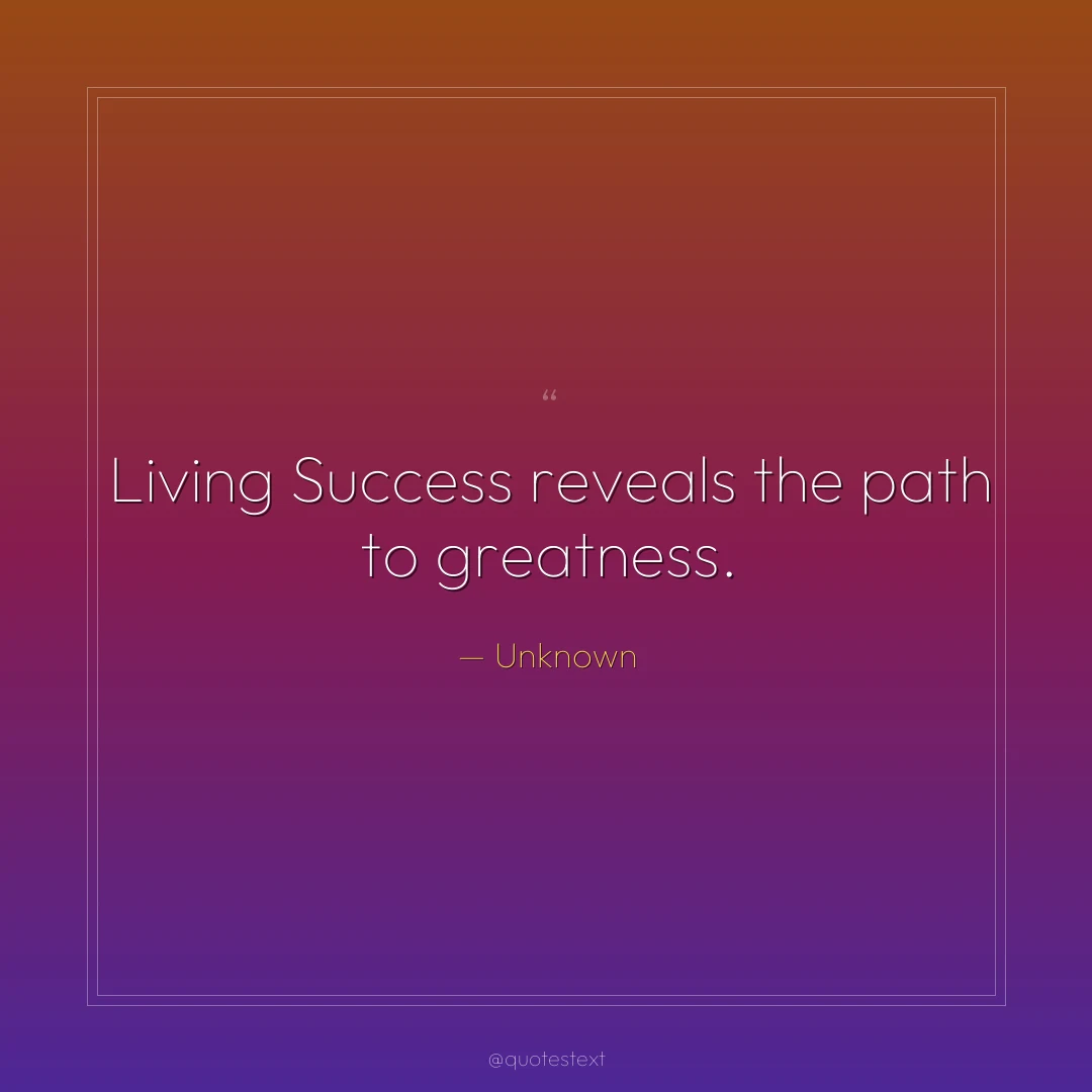 Living Success reveals the path to greatness.