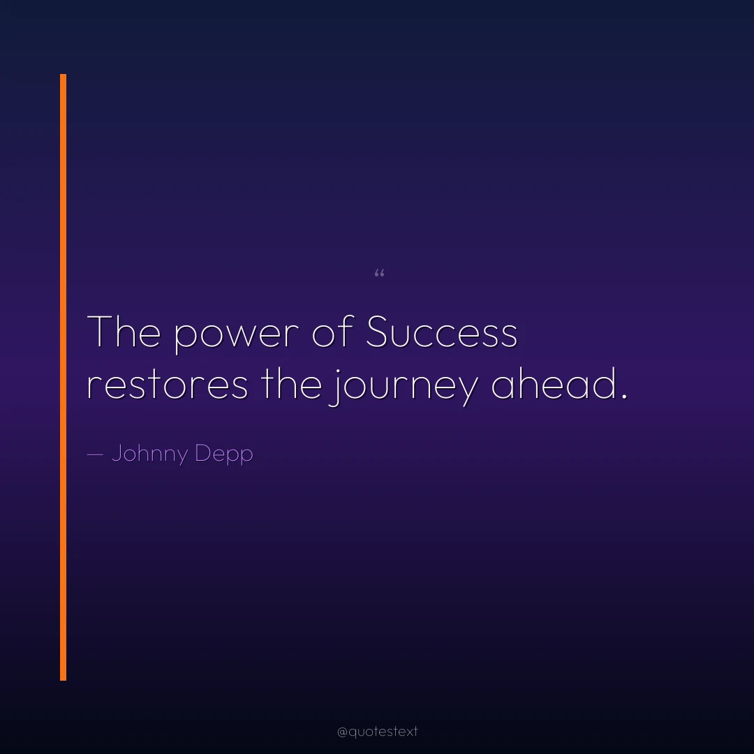 The power of Success restores the journey ahead.