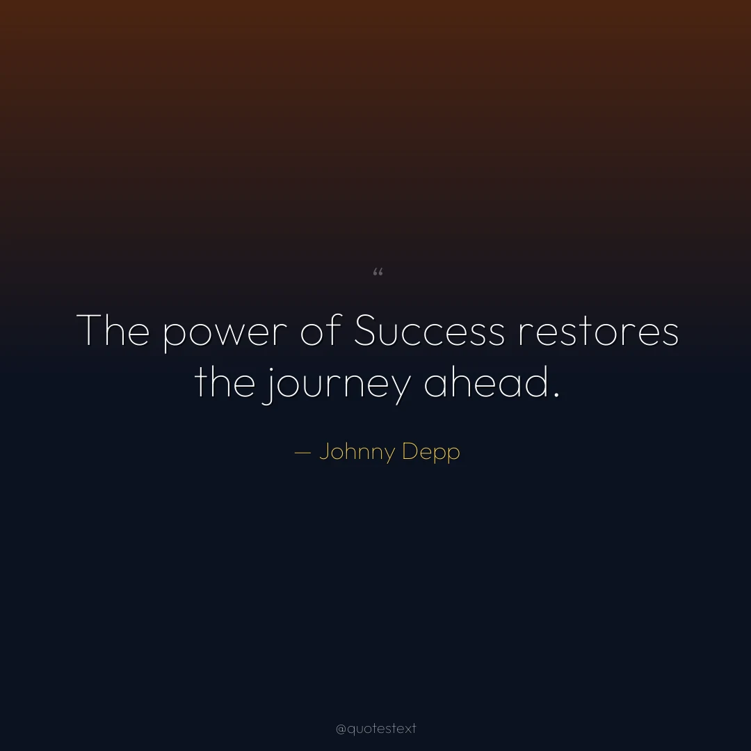 The power of Success restores the journey ahead.