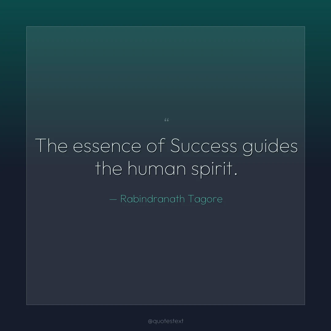 The essence of Success guides the human spirit.