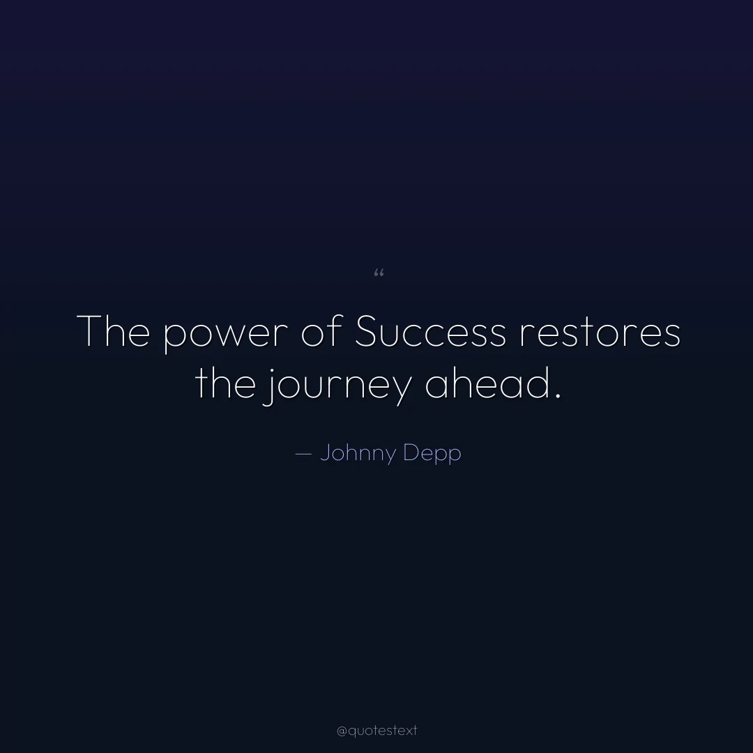The power of Success restores the journey ahead.