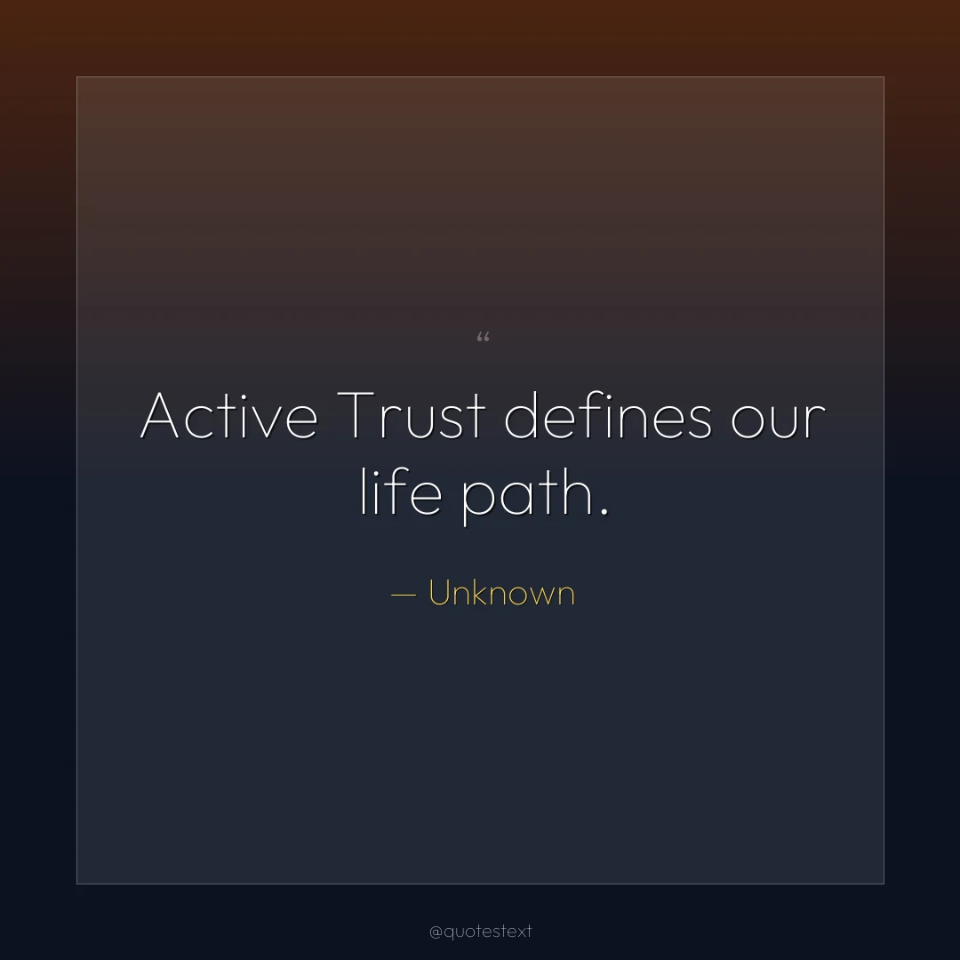 Active Trust defines our life path.