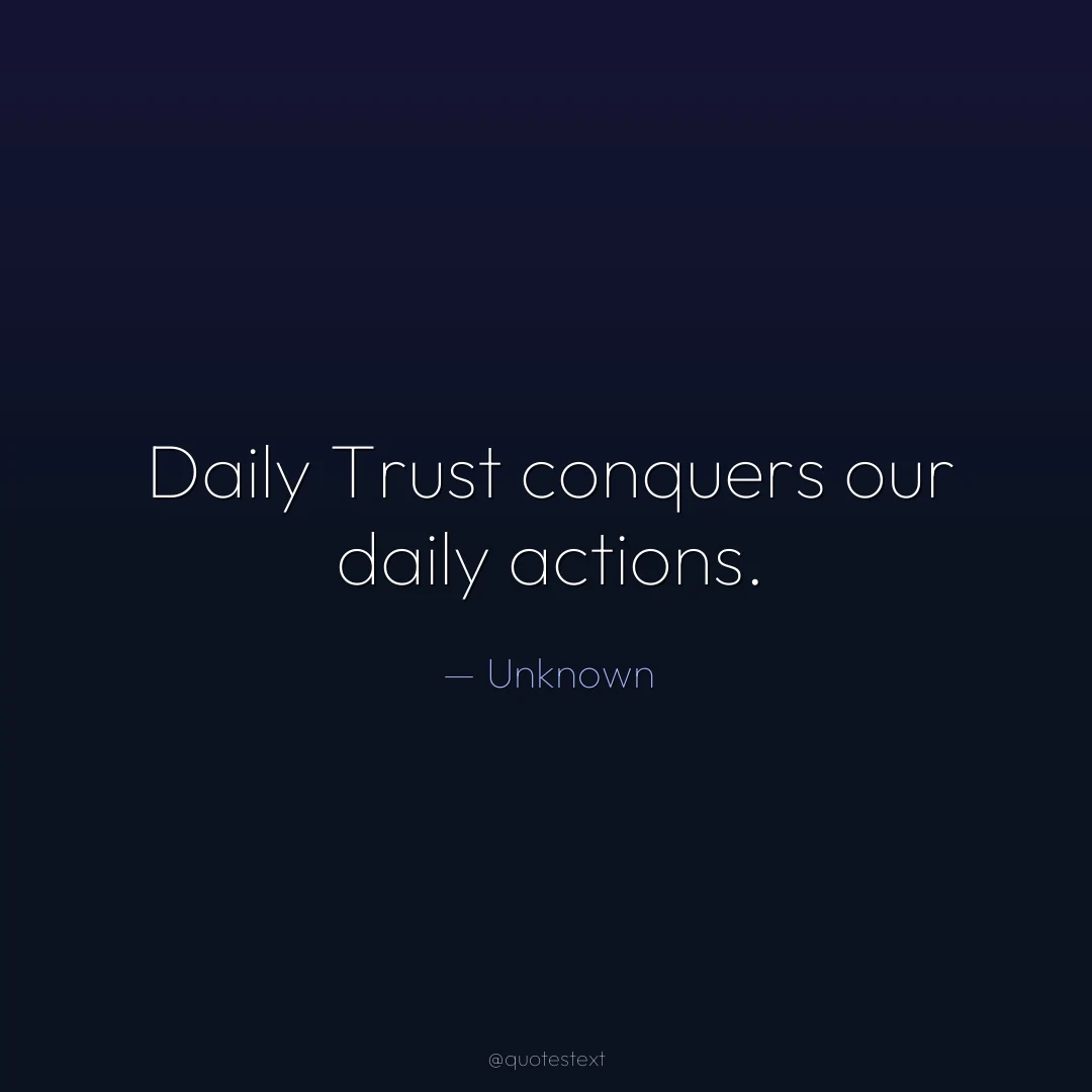 Daily Trust conquers our daily actions.