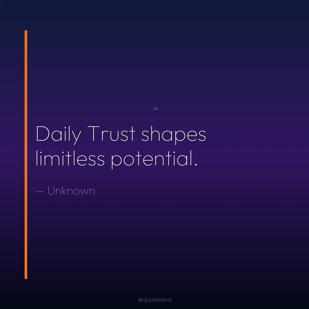 Daily Trust shapes limitless potential.