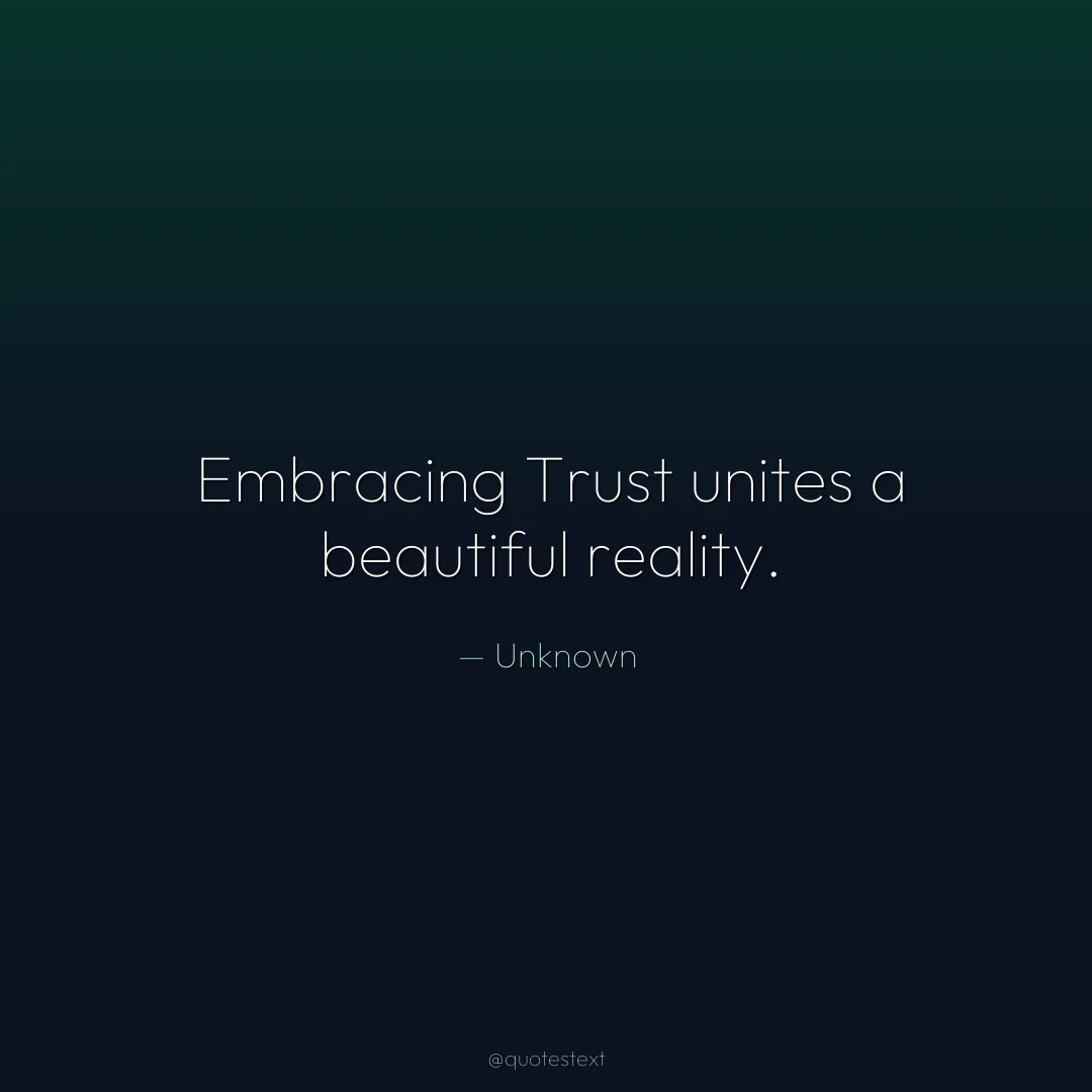 Embracing Trust unites a beautiful reality.