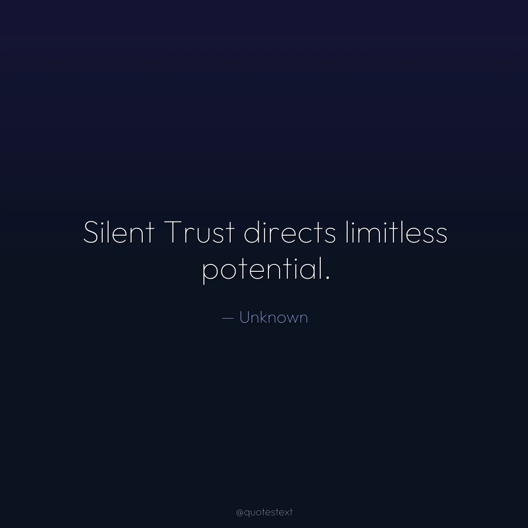 Silent Trust directs limitless potential.