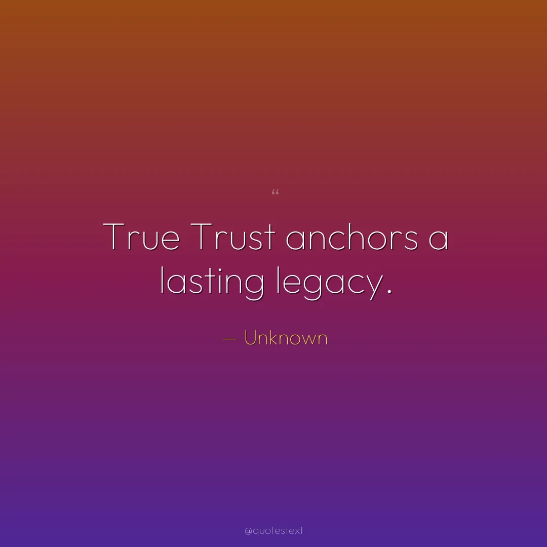 True Trust anchors a lasting legacy.
