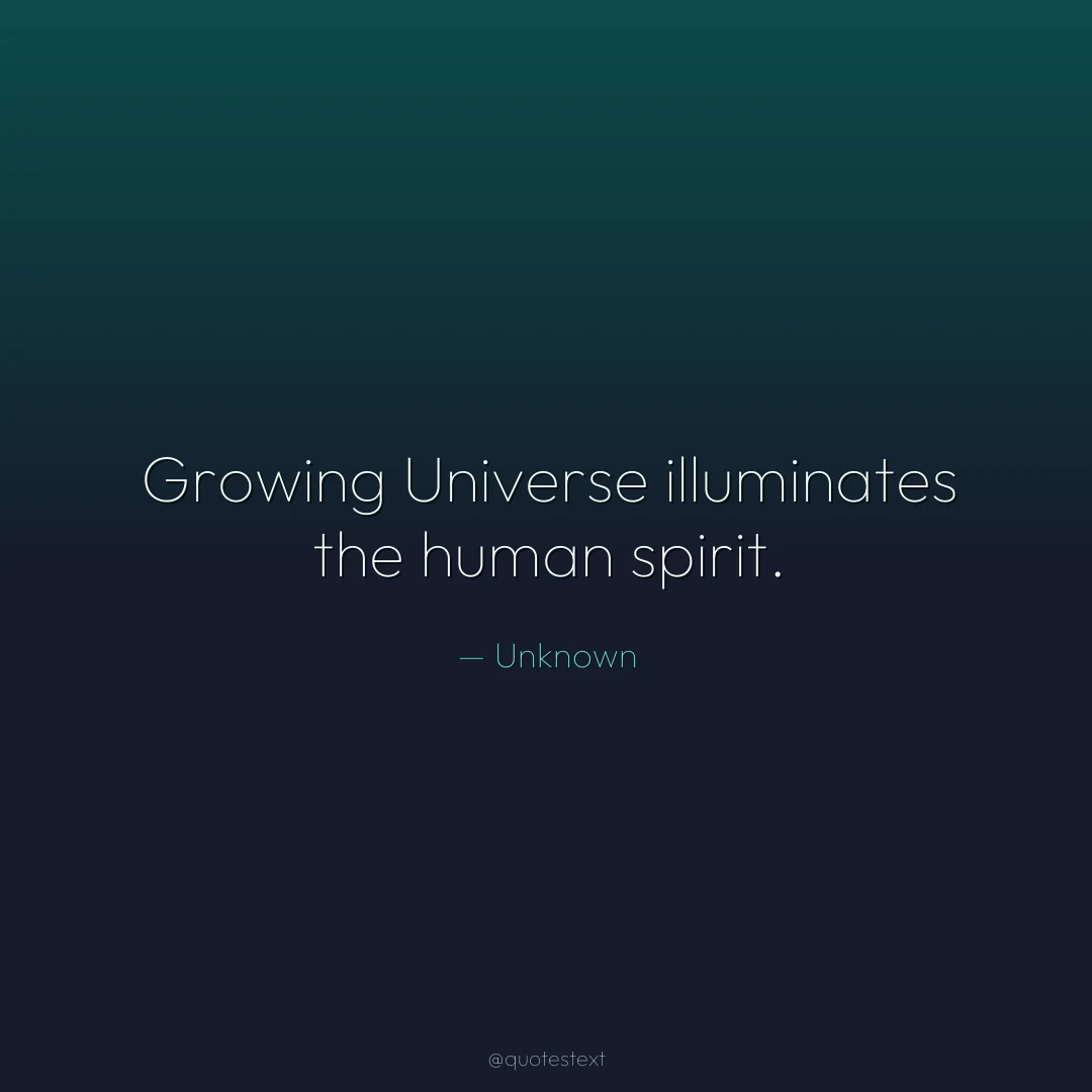 Growing Universe illuminates the human spirit.