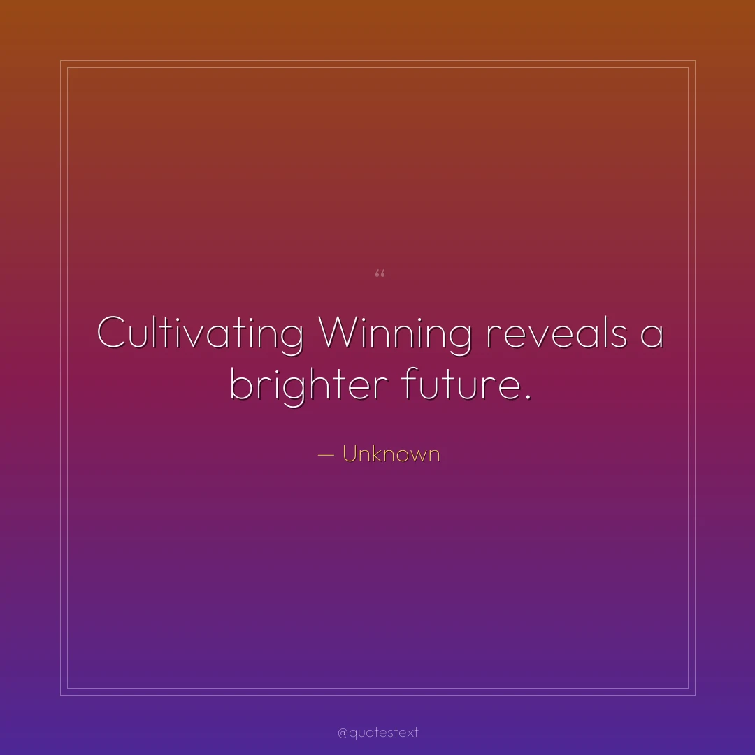 Cultivating Winning reveals a brighter future.