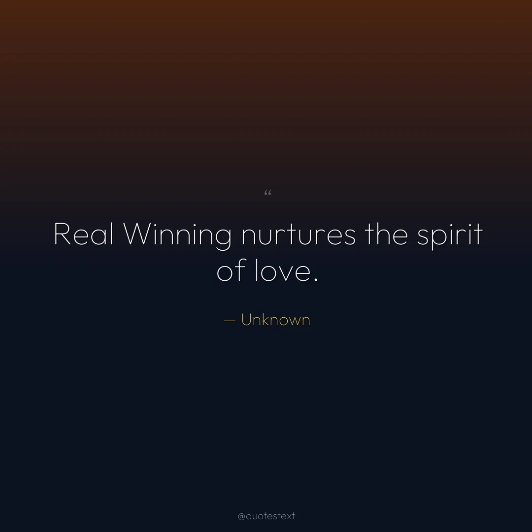 Real Winning nurtures the spirit of love.